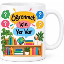 Be Öğrenmek Için Yer Var Tasarımlı Porselen Kupa - Model 530 Najmaddin