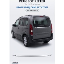 Trobus Peugeot Rifter 2019 ve Sonrası Uyumlu Krom Bagaj Camı Alt Çıtası Paslanmaz Çelik