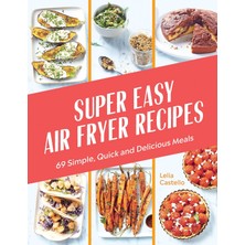 Nzm Store Super Easy Air Fryer Recipes: 69 Simple, Quick And Delicious Meals