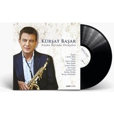 Kürşat Başar - Keşke Burda Olsaydın/lp