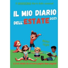 Nacario Il Mıo Dıarıo Dell'estate 2023 - Il Nuovissimo Diario Delle Vacanze - Relax: Diario Estivo E Calendario Per Bambini Con Ben 115 Giochi Suggeriti, ... Ricette, Incollare Foto! (Italian Edition)