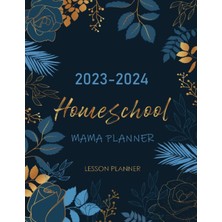 Nacario Homeschool Mama Planner 2023-2024: Amazing Plan Book From August 2023 To July 2024, Homeschooling Organizer For Students With Beautiful Golden Floral Cover, 8.5X11 Inches