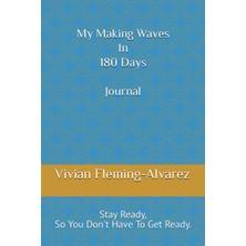 Nacario My Making Waves In 180 Days Journal: Stay Ready, So You Don't Have To Get Ready