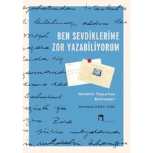 Dergah Yayınları Ben Sevdiklerime Zor Yazabiliyorum Nurettin Topçu’nun Mektupları