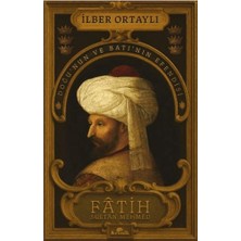 Kronik Kitap Fâtih Sultan Mehmed - Doğu’nun ve Batı’nın Efendisi