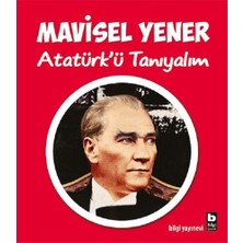 Bilgi Yayınevi Atatürk’ü Tanıyalım