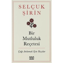 Mundi Kitap Bir Mutluluk Reçetesi - Çağı Anlamak Için Yazılar