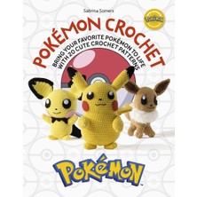 OEM Pokémon Crochet: Bring Your Favorite Pokémon To Life With 20 Cute Crochet Patterns