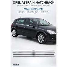 Trobus Opel Astra H Hatchback 2004-2009 Uyumlu Krom Cam Çıtası 4 Parça Paslanmaz Çelik Hatchback