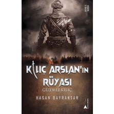 Kayalıpark Yayınları Kılıç Arslan’nın Rüyası - Gizemli Kılıç