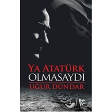 Halk Kitabevi Ya Atatürk Olmasaydı