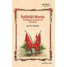 Muhit Kitap Istiklal Marşı Tarihçesi Anlamı ve Yorumu