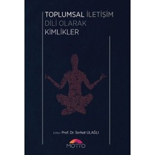 Motto Toplumsal Iletişim Dili Olarak Kimlikler
