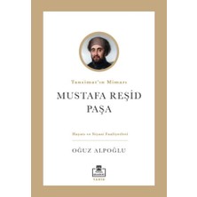 Timaş Akademi Tanzimat’ın Mimarı: Mustafa Reşid Paşa