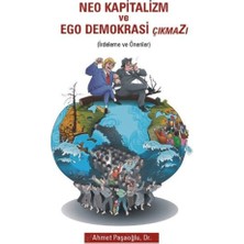 Yazarın Kendi Yayını Neo Kapitalizm ve Ego Demokrasi Çıkmazı