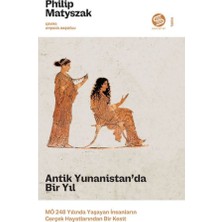 Sahi Kitap Antik Yunanistan’da Bir Yıl: Mö 248 Yılında Yaşayan Insanların Gerçek Hayatlarından Bir Kesit