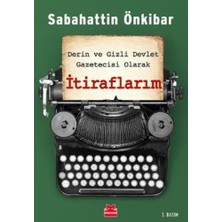 Kırmızı Kedi Yayınevi Itiraflarım - Derin ve Gizli Devlet Gazetecisi Olarak
