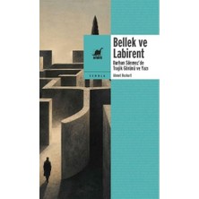 Ayrıntı Yayınları Bellek ve Labirent: Burhan Sönmez’de Trajik Görünü ve Yazı