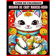 Ceylan Adam Livre De Coloriage Mignon De Chat Maneki-Neko: Livre De Coloriage Sur Le Thème Des Animaux Avec 30, Détente French Edition