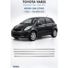 Trobus Toyota Yaris 2006-2012 Uyumlu Krom Cam Çıtası 4 Parça Paslanmaz Çelik