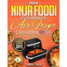 Ceylan Adam Ninja Foodi Flexdrawer Air Fryer Cookbook 2024 Uk: 2000 Days Of Flavorful And Crispy Air-Fried Ninja Dual Zone Flexdrawer Air Fryer AF500UK Recipes For Beginners & Advanced Using