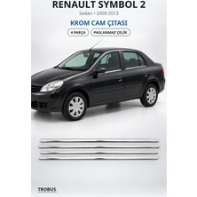 Trobus Renault Symbol 2 2009-2013 Uyumlu Krom Cam Çıtası 4 Parça Paslanmaz Çelik