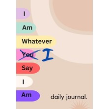 Ceylan Adam I Am Whatever I Say I Am - Daily Günlük: Affirmations, Positive Quotes, Motivational, Uplifting, Women And Girls
