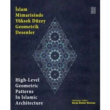 Islam Mimarisinde Yüksek Düzey Geometrik Desenler - High-Level Geometric Patterns In Islam