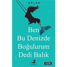 Olimpos Yayınları Ben Bu Denizde Boğulurum Dedi Balık