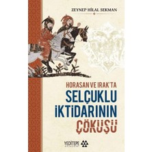 Yeditepe Akademi Horasan ve Irak’ta Selçuklu Iktidarının Çöküşü