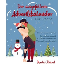 Ceylan Adam Der Ausgefallene Adventskalender Für Paare: Ein Unvergessliches Fotoalbum Mit 50 Tollen Ideen Zur Vorweihnachtszeit