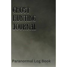 Ceylan Adam Paranormal Investigation Log Book, A Ghost Hunting Günlük: Gift For Demonologists, Ghost & Demon Hunters Men & Women