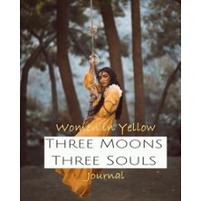 Ceylan Adam Three Moons Three Souls - Women In Yellow - Günlük 5
