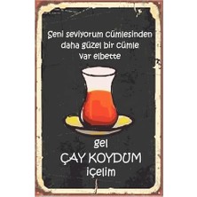 Ceylan Adam Gel Çay Koydum Içelim Yazılı Retro Vintage Ahşap Mdf Tablo, DRTR0002