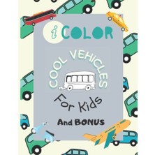 Ceylan Adam Icolor Cool Vehicles For Kids.: 8.5 x 11 Inches (21.59 x 27.94 Cm).