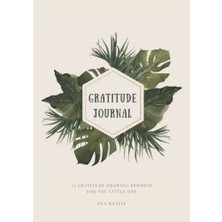 Ceylan Adam Independently Published Leaves Gratitude Drawing, Aged 3-7 Year, , Children In The, .. (, Prompt, Journal For, : 52 Mindful, Prompts Designed, Prewriting To., Kid ' S, Journals)