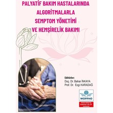 Woppho Palyatif Bakım Hastalarında Algoritmalarla Semptom Yönetimi ve Hemşirelik Bakımı