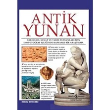 Yunan: Arkeoloji, Sanat ve Tarih Tutkunları Için 1000 Fotoğraf Eşliğinde Kapsamlı Bir Araştırma