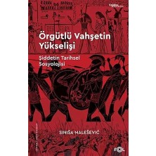 Happy Trend Vahşetin Yükselişi: Şiddetin Tarihsel Sosyolojisi
