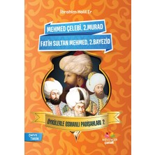 Osmanlı Padişahları - 2: Mehmed Çelebi, 2. Murad, Fatih Sultan Mehmed, 2. Bayezid