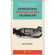 Grotowskiye Meyerholdden Brechte Oyunculukta Yöntem ve Rol Çalışmaları