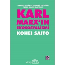Happy Trend Marx'ın Ekososyalizmi: Sermaye, Doğa ve Ekonomi Politiğin Yarım Kalmış Eleştirisi