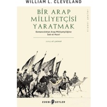 Arap Milliyetçisi Yaratmak: Osmancılıktan Arap Milliyetçiliğine Satı El-Husri