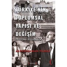 Toplumsal Yapısı ve Değişim: 1923'TEN Günümüze