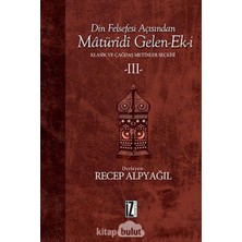 Felsefesi Açısından Maturidi Gelen-Ek-I 3: Klasik ve Çağdaş Metinler Seçkisi