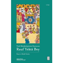 Happy Trend Müzikolojisinin Kurucusu Rauf Yekta Bey (3 Kitap Set): Hayatı ve Musiki Yazıları - Musiki Nazariyatı ve Musiki Tarihi Yazıları - Polemik Yazıları