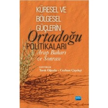 ve Bölgesel Güçlerin Ortadoğu Politikaları: Arap Baharı ve Sonrası