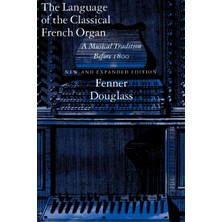 Step Kitap The Language Of The Classical French Organ: A Musical Tradition Before 1800, New And Expanded Edition