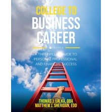 Step Kitap College To Business Career: A Three Pillar Guide To Personal, Professional, And Financial Success