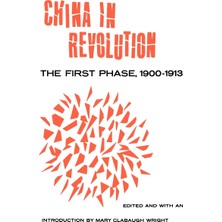 Step Kitap China In Revolution: The First Phase, 1900-1913